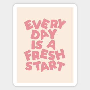 Every Day is a Fresh Start Magnet